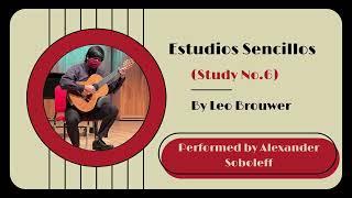 Estudios Sencillos No. 6 (Leo Brouwer) - Alexander Soboleff, guitar