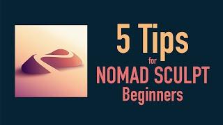 5 Tips for Nomad Sculpt Beginners