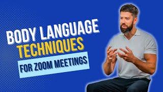 Body Language Techniques for Zoom Meetings