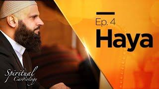 Haya! | Spiritual Cardiology | Raja Zia ul Haq | Ep.4