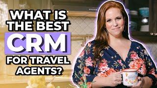 Which CRM Is Best For Travel Agents