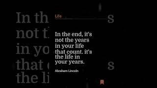 In The End, It's Not The Years In Your Life That Count... | Life Quote By The Author Abraham Lincoln