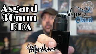 Clouds For Days! - Asgard 30mm RDA By Vaperz Cloud