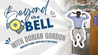 Beyond the Bell: Dorian Gordon, NBHS