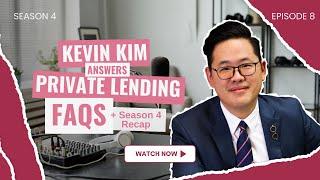 S4E8 | Kevin Kim Answers Private Lending FAQs + Season 4 Recap