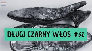 ⏸️RZ#32 Długi czarny włos - Helmond | Podcast kryminalny