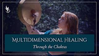 Multidimensional Healing Through the Chakras