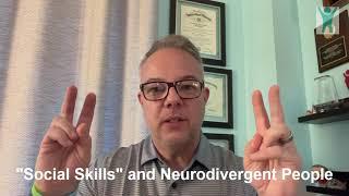 "Social Skills" and Neurodivergent People