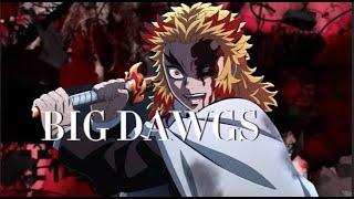 [Rengoku amv] Big Dawgs!