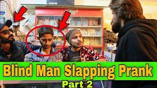 Blind Man Slapping Prank | Slapping prank | Part 2 | Our Entertainment