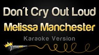 Melissa Manchester - Don't Cry Out Loud (Karaoke Version)