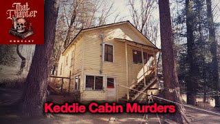 The Murders at Keddie Cabin | That Chapter Podcast