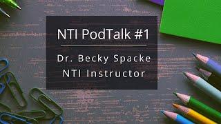 NTI PodTalk #1: Instructor Dr. Becky Spacke, DC