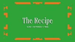 Aluna & KAYTRANADA - The Recipe (feat. Rema) [Official Full Stream]