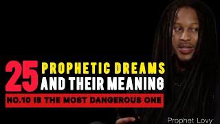 25 PROPHETIC DREAMS and Their Meanings. No.10 is the Most Dangerous one[ MUST WATCH ] Prophet Lovy