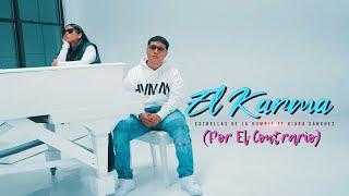 EL KARMA (POR EL CONTRARIO) VIDEO OFICIAL ESTRELLAS DE LA KUMBIA FT KIARA SÁNCHEZ