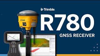 Introducing the Trimble R780 GNSS Receiver