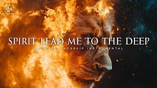 Powerful Prophetic Worship Music: Spirit Lead Me to The Deep