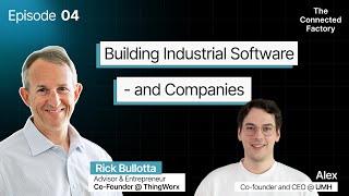 Building Industrial Software - and Companies | EP04 - The Connected Factory podcast