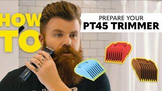 How to Set Up Your PT45 Beard Trimmer | Beard Club Education