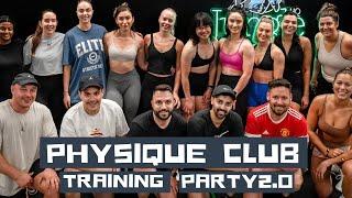 Physique Club Training Party 2.0