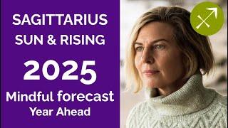 SAGITTARIUS 2025 SUN & RISING ASTROLOGY YEARLY FORECAST