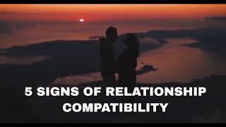 5 SIGN OF RELATIONSHIP COMPATIBILITY - RELATIONSHIP ADVICE AND TIPS