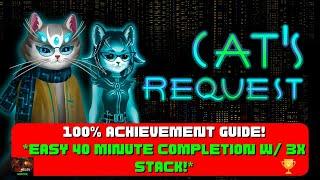 Cats Request - 100% Achievement Guide & FULL Walkthrough! (3X Achievement Stack)