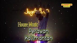 DJ Perawan Kalimantan_House Music Slow