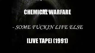 Chemical Warfare - Some Fuckin Life Else [live tape] (1991)