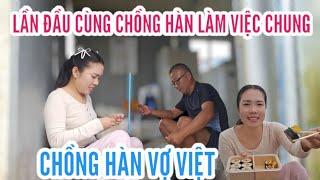 302 CHỒNG HÀN VỢ VIỆT CÙNG NHAU LÀM VIỆC .