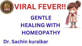 VIRAL FEVER CASES STUDY WITH Dr SACHIN KURALKAR  @hsh_homeopathy