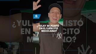 ¿Yulay se alistó en el ejército mexicano? #shorts