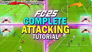 HOW TO ATTACK IN EA FC 25 - COMPLETE ATTACKING TUTORIAL