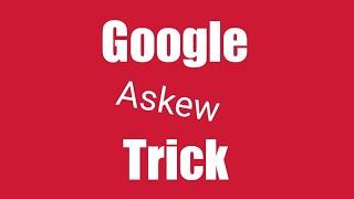 askew google trick | fun trick