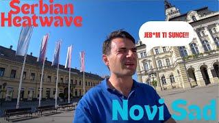 Serbian Heatwave - Novi Sad Sizzles  