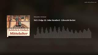 Teil 2 Folge 32: John Stratford - Edwards Becket