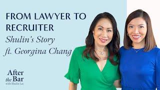 After The Bar Bonus Episode: From Lawyer to Recruiter - Shulin's Story