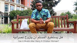 MR WHAATWAA LOOKING FOR A WIFE | Can A Muslim Man Marry A Christian Woman?