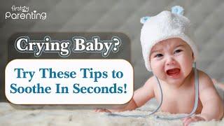 6 Effective Tips to Calm a Crying Baby Instantly!