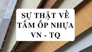 Sự Thật Chưa Biết Về Tấm Ốp Nhựa VN và Tấm Ốp Nhựa TQ - Tấm Ốp Nhựa Giá Rẻ