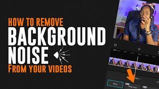 HOW TO REMOVE BACKGROUND NOISE FROM YOUR VIDEOS (A STEP BY STEP GUIDE)