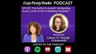 027: The Author's Ascent: Navigating Every Level of the Publishing Mountain with Gehan "G" Haridy...