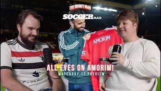 All Eyes On Amorim! | Premier League Matchday 12 Preview