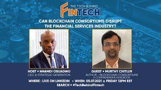 The Tech Behind Fintech: Can Blockchain Consortiums Disrupt the Financial Services Industry?