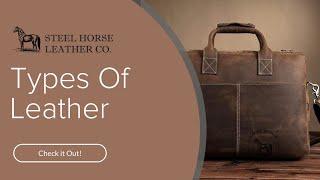 Types of Leather | Steel Horse Leather