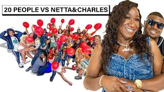 20 PEOPLE VS 1 COUPLE: MS.NETTA & CHARLES