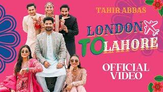 London To Lahore | Tahir Abbas | Punjabi Bhangra Dance Song Official Video