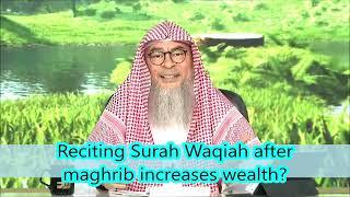 Reciting Surah Waqiah after Maghrib increases Wealth? assim al hakeem JAL