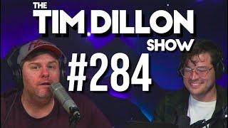 #284 - Prozac Play-Doh | The Tim Dillon Show